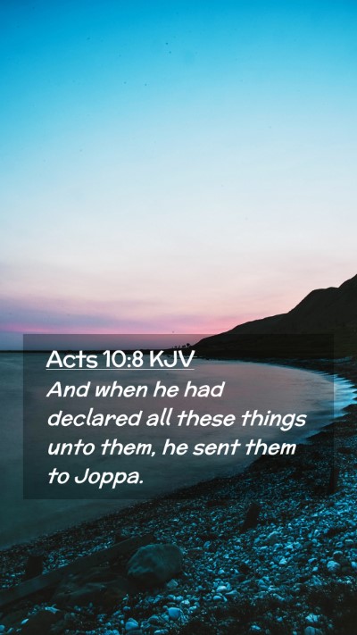 Picture 02 - Acts 10:8 KJV Mobile Phone Wallpaper - And when he had declared all these things unto - Mobile Bible Verse Wallpaper