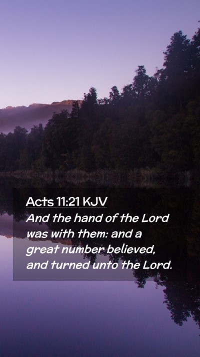 Picture 02 - Acts 11:21 KJV Mobile Phone Wallpaper - And the hand of the Lord was with them: and a - Mobile Bible Verse Wallpaper