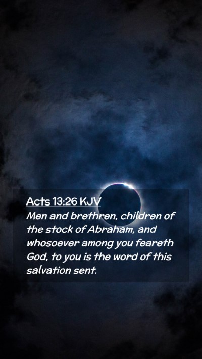Picture 02 - Acts 13:26 KJV Mobile Phone Wallpaper - Men and brethren, children of the stock of - Mobile Bible Verse Wallpaper