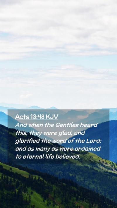 Picture 02 - Acts 13:48 KJV Mobile Phone Wallpaper - And when the Gentiles heard this, they were glad, - Mobile Bible Verse Wallpaper