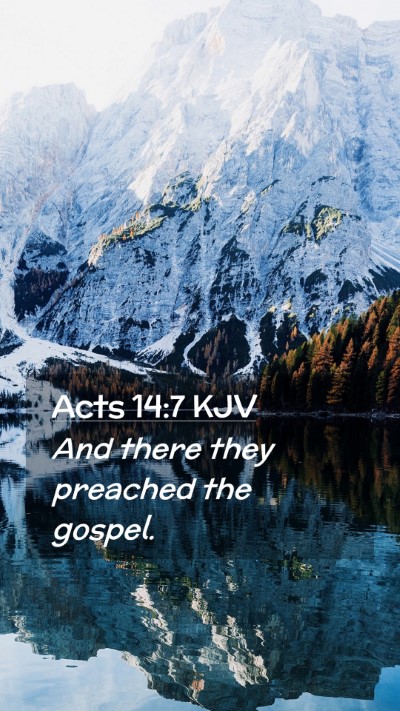 Picture 02 - Acts 14:7 KJV Mobile Phone Wallpaper - And there they preached the - Mobile Bible Verse Wallpaper