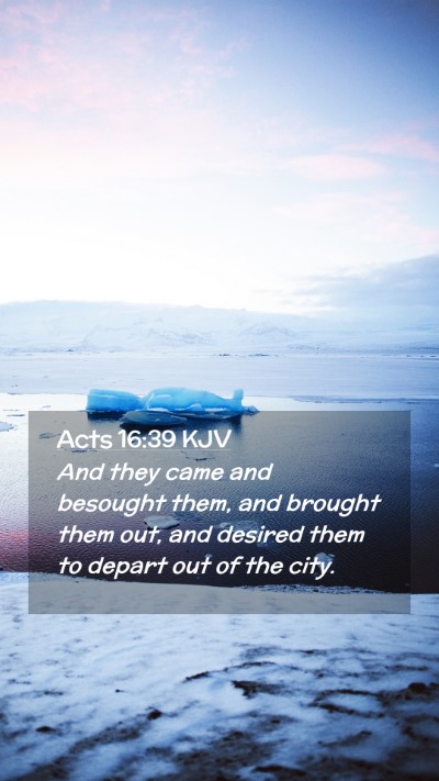 Picture 02 - Acts 16:39 KJV Mobile Phone Wallpaper - And they came and besought them, and brought them - Mobile Bible Verse Wallpaper