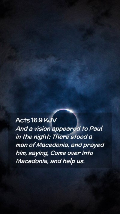 Picture 02 - Acts 16:9 KJV Mobile Phone Wallpaper - And a vision appeared to Paul in the night; There - Mobile Bible Verse Wallpaper