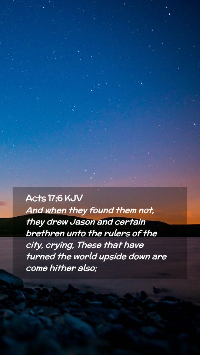 Picture 02 - Acts 17:6 KJV Mobile Phone Wallpaper - And when they found them not, they drew Jason and - Mobile Bible Verse Wallpaper