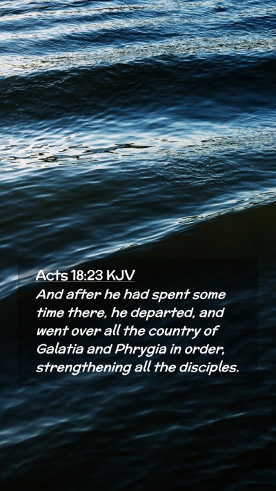 Picture 02 - Acts 18:23 KJV Mobile Phone Wallpaper - And after he had spent some time there, he - Mobile Bible Verse Wallpaper