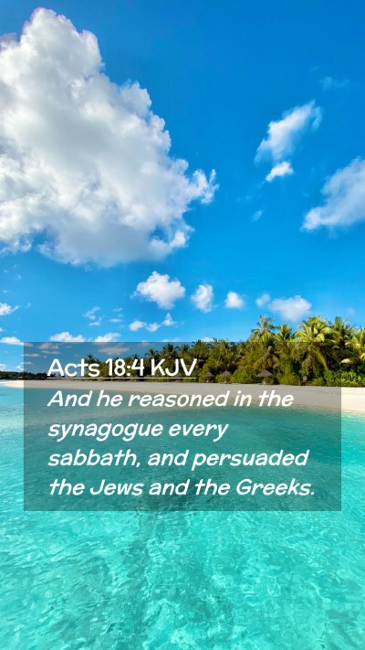Picture 02 - Acts 18:4 KJV Mobile Phone Wallpaper - And he reasoned in the synagogue every sabbath, - Mobile Bible Verse Wallpaper
