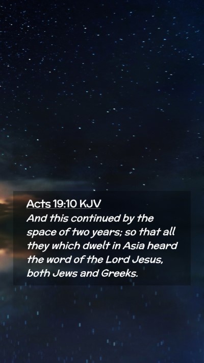 Picture 02 - Acts 19:10 KJV Mobile Phone Wallpaper - And this continued by the space of two years; so - Mobile Bible Verse Wallpaper