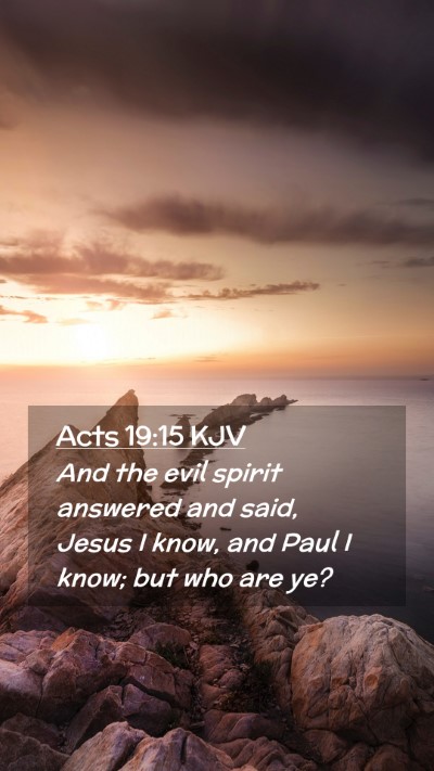 Picture 02 - Acts 19:15 KJV Mobile Phone Wallpaper - And the evil spirit answered and said, Jesus I - Mobile Bible Verse Wallpaper