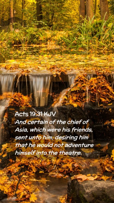 Picture 02 - Acts 19:31 KJV Mobile Phone Wallpaper - And certain of the chief of Asia, which were his - Mobile Bible Verse Wallpaper