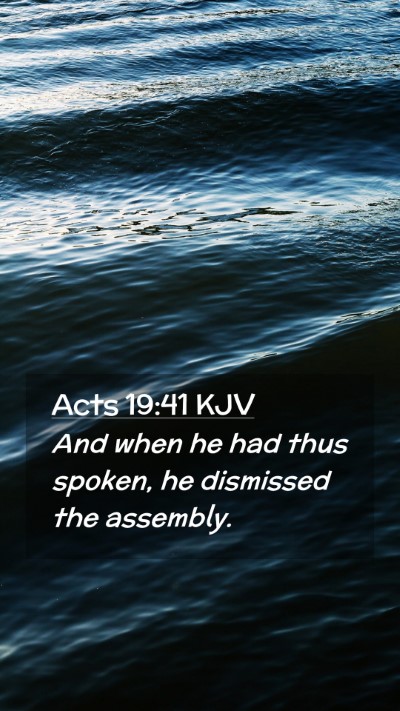 Picture 02 - Acts 19:41 KJV Mobile Phone Wallpaper - And when he had thus spoken, he dismissed the - Mobile Bible Verse Wallpaper
