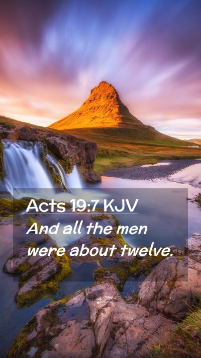 Picture 02 - Acts 19:7 KJV Mobile Phone Wallpaper - And all the men were about - Mobile Bible Verse Wallpaper