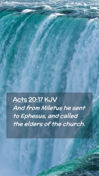 Picture 02 - Acts 20:17 KJV Mobile Phone Wallpaper - And from Miletus he sent to Ephesus, and called - Mobile Bible Verse Wallpaper
