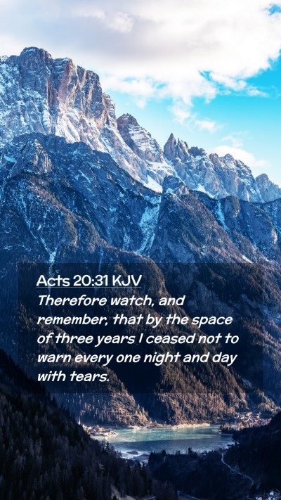 Picture 02 - Acts 20:31 KJV Mobile Phone Wallpaper - Therefore watch, and remember, that by the space - Mobile Bible Verse Wallpaper