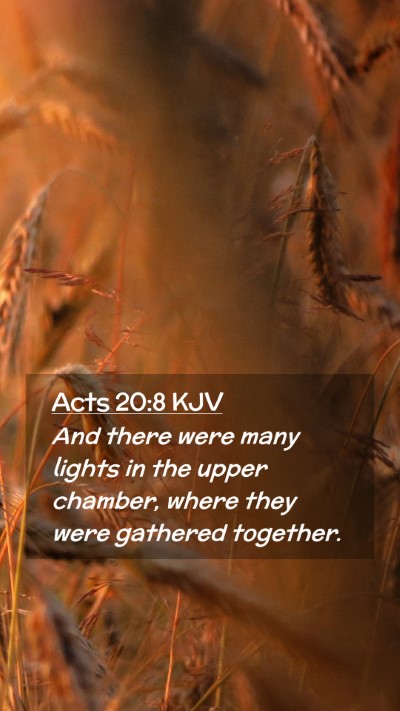 Picture 02 - Acts 20:8 KJV Mobile Phone Wallpaper - And there were many lights in the upper chamber, - Mobile Bible Verse Wallpaper