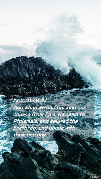 Picture 02 - Acts 21:7 KJV Mobile Phone Wallpaper - And when we had finished our course from Tyre, we - Mobile Bible Verse Wallpaper