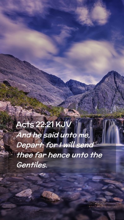 Picture 02 - Acts 22:21 KJV Mobile Phone Wallpaper - And he said unto me, Depart: for I will send thee - Mobile Bible Verse Wallpaper