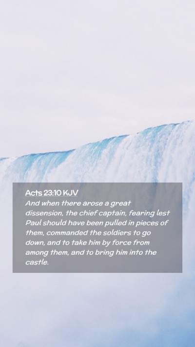 Picture 02 - Acts 23:10 KJV Mobile Phone Wallpaper - And when there arose a great dissension, the - Mobile Bible Verse Wallpaper