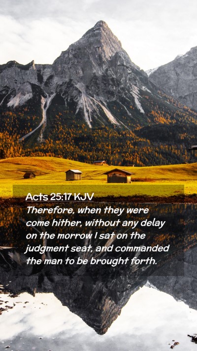 Picture 02 - Acts 25:17 KJV Mobile Phone Wallpaper - Therefore, when they were come hither, without - Mobile Bible Verse Wallpaper