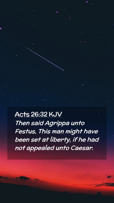 Picture 02 - Acts 26:32 KJV Mobile Phone Wallpaper - Then said Agrippa unto Festus, This man might - Mobile Bible Verse Wallpaper