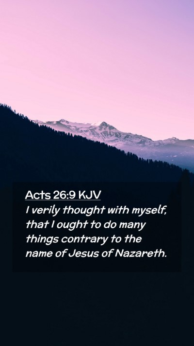Picture 02 - Acts 26:9 KJV Mobile Phone Wallpaper - I verily thought with myself, that I ought to do - Mobile Bible Verse Wallpaper