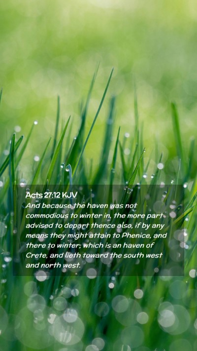 Picture 02 - Acts 27:12 KJV Mobile Phone Wallpaper - And because the haven was not commodious to - Mobile Bible Verse Wallpaper