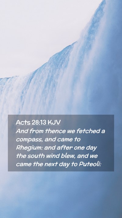Picture 02 - Acts 28:13 KJV Mobile Phone Wallpaper - And from thence we fetched a compass, and came to - Mobile Bible Verse Wallpaper