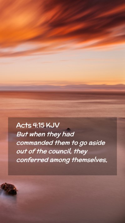 Picture 02 - Acts 4:15 KJV Mobile Phone Wallpaper - But when they had commanded them to go aside out - Mobile Bible Verse Wallpaper