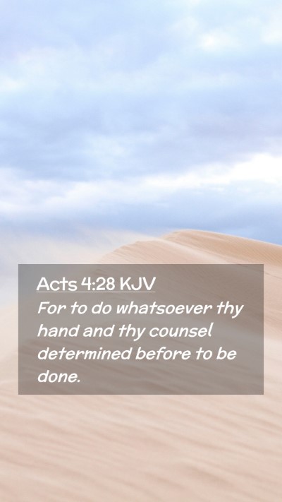 Picture 02 - Acts 4:28 KJV Mobile Phone Wallpaper - For to do whatsoever thy hand and thy counsel - Mobile Bible Verse Wallpaper