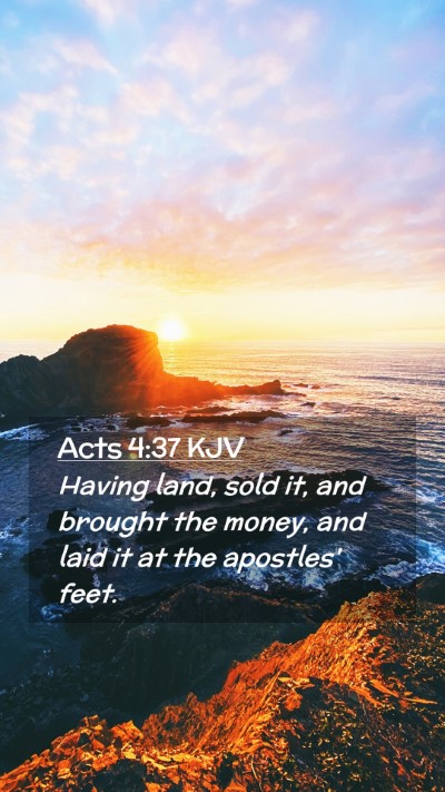 Picture 02 - Acts 4:37 KJV Mobile Phone Wallpaper - Having land, sold it, and brought the money, and - Mobile Bible Verse Wallpaper
