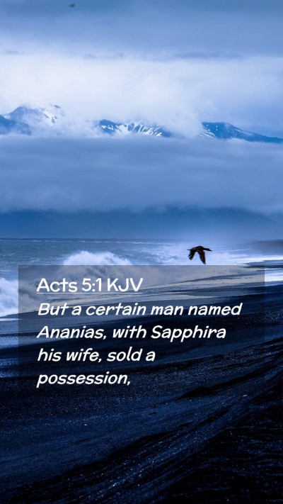 Picture 02 - Acts 5:1 KJV Mobile Phone Wallpaper - But a certain man named Ananias, with Sapphira - Mobile Bible Verse Wallpaper