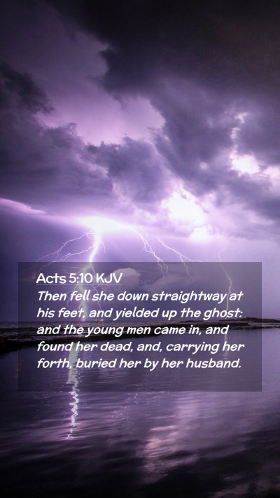 Picture 02 - Acts 5:10 KJV Mobile Phone Wallpaper - Then fell she down straightway at his feet, and - Mobile Bible Verse Wallpaper