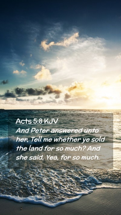 Picture 02 - Acts 5:8 KJV Mobile Phone Wallpaper - And Peter answered unto her, Tell me whether ye - Mobile Bible Verse Wallpaper
