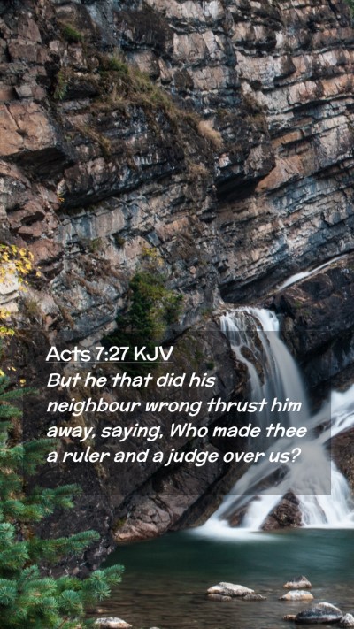 Picture 02 - Acts 7:27 KJV Mobile Phone Wallpaper - But he that did his neighbour wrong thrust him - Mobile Bible Verse Wallpaper
