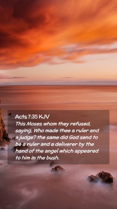 Picture 02 - Acts 7:35 KJV Mobile Phone Wallpaper - This Moses whom they refused, saying, Who made - Mobile Bible Verse Wallpaper