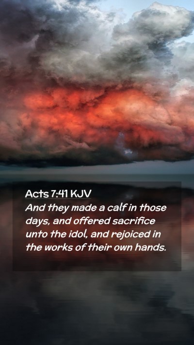 Picture 02 - Acts 7:41 KJV Mobile Phone Wallpaper - And they made a calf in those days, and offered - Mobile Bible Verse Wallpaper