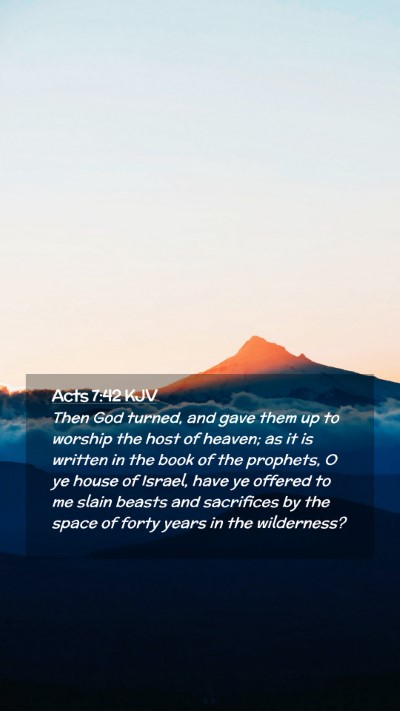 Picture 02 - Acts 7:42 KJV Mobile Phone Wallpaper - Then God turned, and gave them up to worship the - Mobile Bible Verse Wallpaper