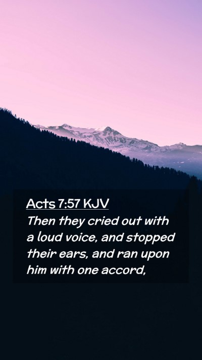 Picture 02 - Acts 7:57 KJV Mobile Phone Wallpaper - Then they cried out with a loud voice, and - Mobile Bible Verse Wallpaper