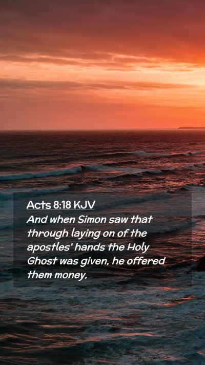 Picture 02 - Acts 8:18 KJV Mobile Phone Wallpaper - And when Simon saw that through laying on of the - Mobile Bible Verse Wallpaper