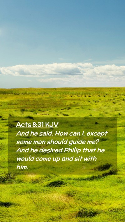 Picture 02 - Acts 8:31 KJV Mobile Phone Wallpaper - And he said, How can I, except some man should - Mobile Bible Verse Wallpaper