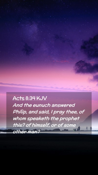 Picture 02 - Acts 8:34 KJV Mobile Phone Wallpaper - And the eunuch answered Philip, and said, I pray - Mobile Bible Verse Wallpaper