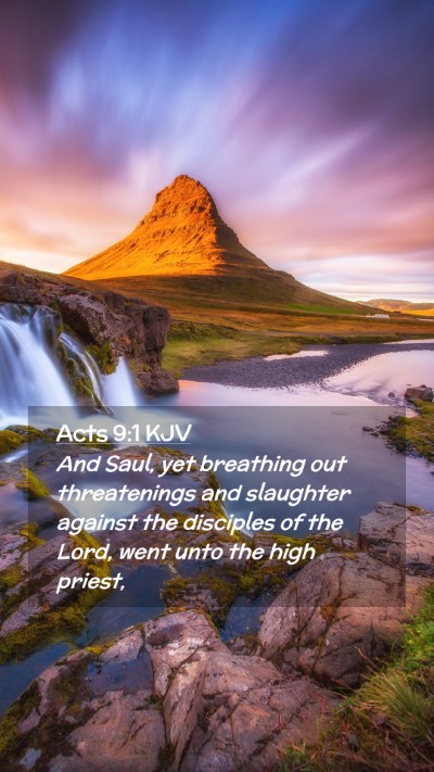 Picture 02 - Acts 9:1 KJV Mobile Phone Wallpaper - And Saul, yet breathing out threatenings and - Mobile Bible Verse Wallpaper