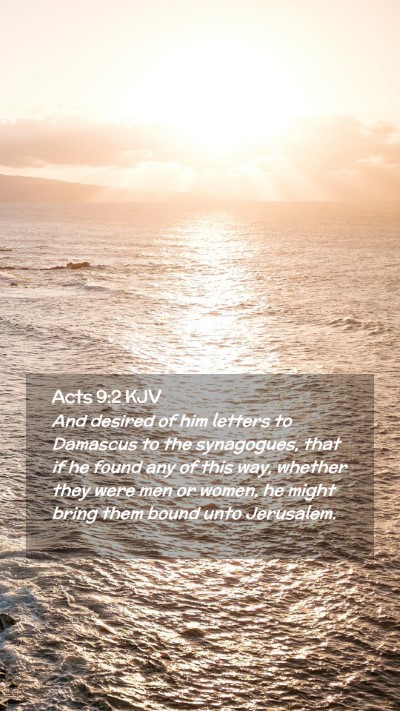 Picture 02 - Acts 9:2 KJV Mobile Phone Wallpaper - And desired of him letters to Damascus to the - Mobile Bible Verse Wallpaper