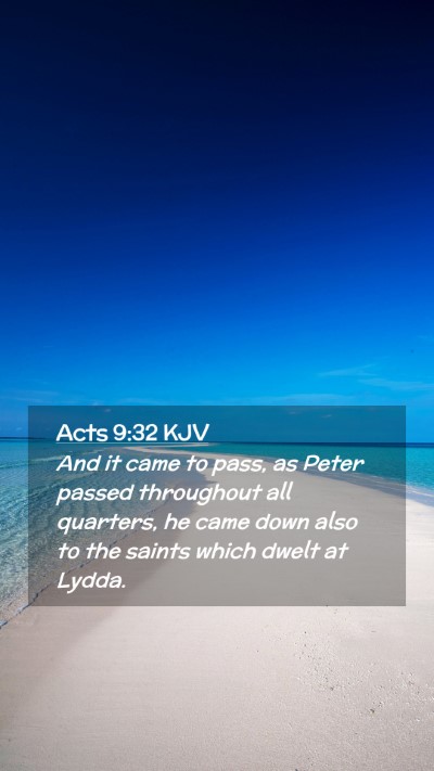 Picture 02 - Acts 9:32 KJV Mobile Phone Wallpaper - And it came to pass, as Peter passed throughout - Mobile Bible Verse Wallpaper