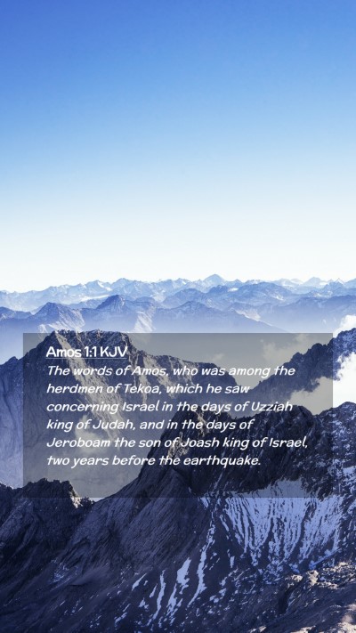 Picture 02 - Amos 1:1 KJV Mobile Phone Wallpaper - The words of Amos, who was among the herdmen of - Mobile Bible Verse Wallpaper