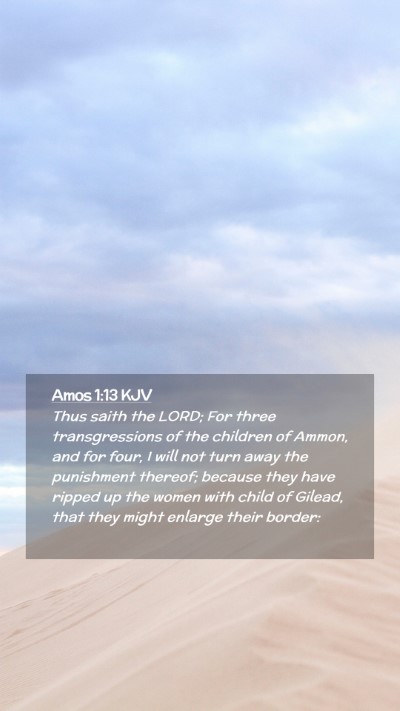 Picture 02 - Amos 1:13 KJV Mobile Phone Wallpaper - Thus saith the LORD; For three transgressions of - Mobile Bible Verse Wallpaper