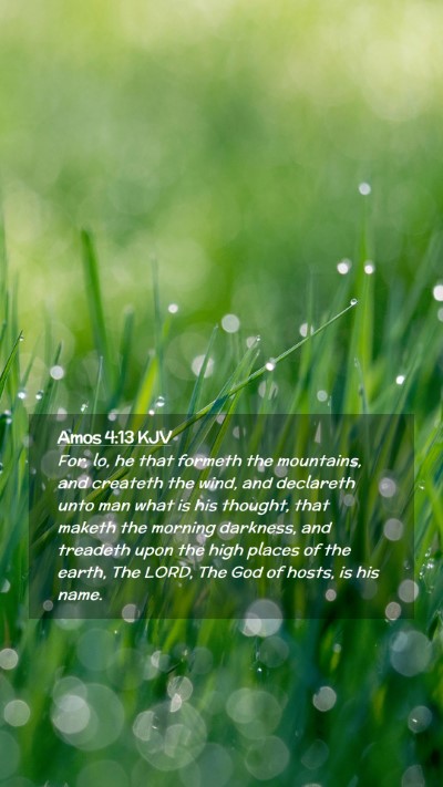 Picture 02 - Amos 4:13 KJV Mobile Phone Wallpaper - For, lo, he that formeth the mountains, and - Mobile Bible Verse Wallpaper