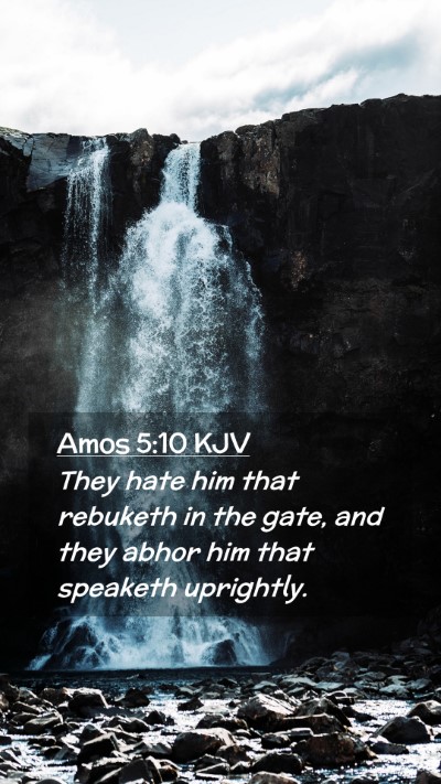Picture 02 - Amos 5:10 KJV Mobile Phone Wallpaper - They hate him that rebuketh in the gate, and they - Mobile Bible Verse Wallpaper