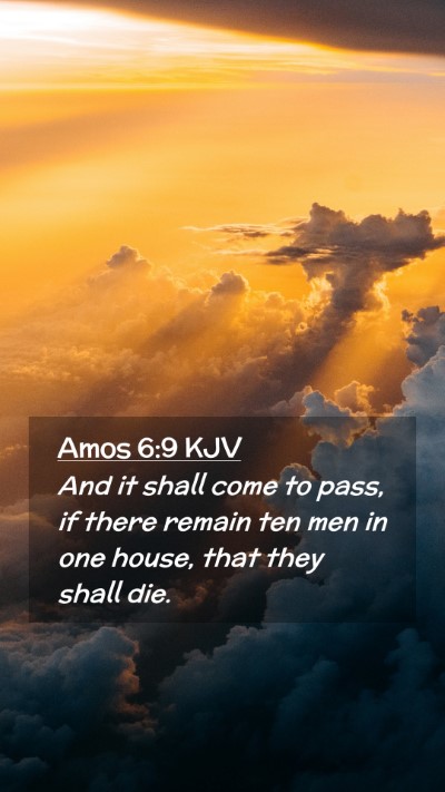 Picture 02 - Amos 6:9 KJV Mobile Phone Wallpaper - And it shall come to pass, if there remain ten - Mobile Bible Verse Wallpaper
