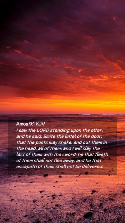 Picture 02 - Amos 9:1 KJV Mobile Phone Wallpaper - I saw the LORD standing upon the altar: and he - Mobile Bible Verse Wallpaper