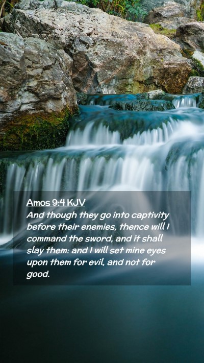 Picture 02 - Amos 9:4 KJV Mobile Phone Wallpaper - And though they go into captivity before their - Mobile Bible Verse Wallpaper